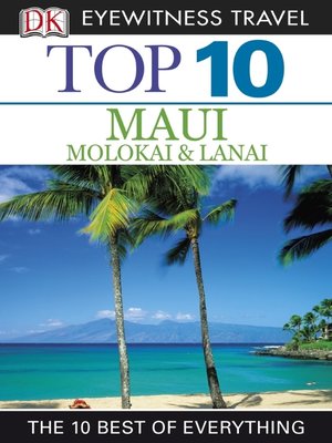 Top 10 Maui Molokai Amp Lanai By Dk Travel 183 Overdrive